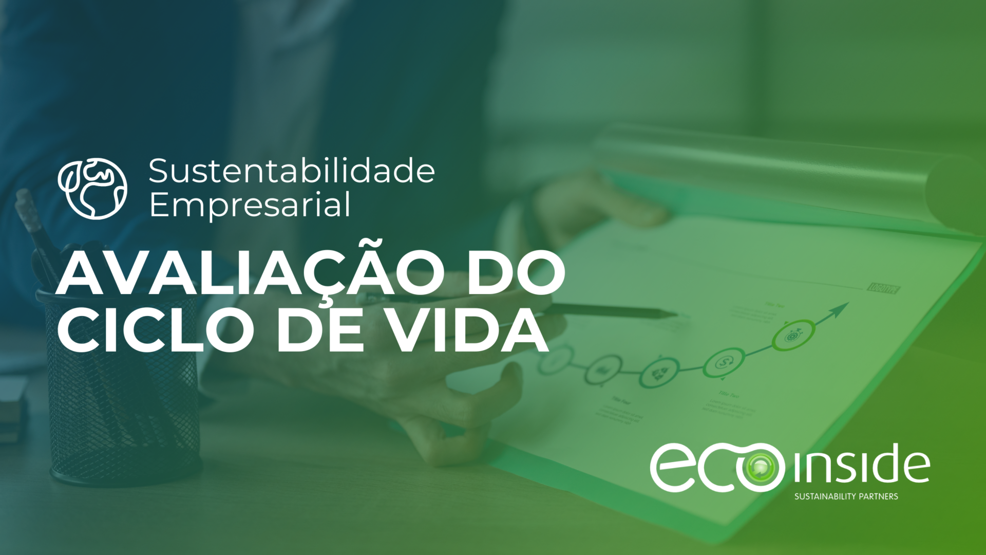 Sustentabilidade Empresarial: Avaliação do Ciclo  de Vida como diferencial competitivo para as empresas